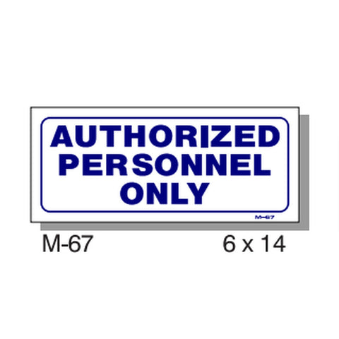 T&J SIGNS M-67 Authorized Personnel Only Sign, 6" x 14"