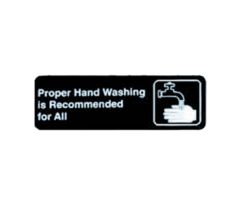 TableCraft 394550 Proper Hand Washing Is Recommended For All Sign - Black and White, 9" x 3"