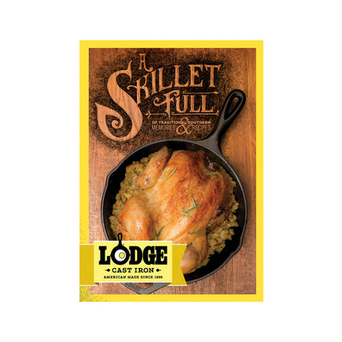 Lodge CBSF A Skillet Full of Traditional Southern Lodge Cast Iron Recipes & Memories Cookbook, 195 Pages